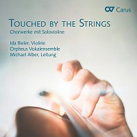 Přední strana obalu CD Touched by the Strings. Chorwerke mit Solovioline