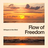 Flow of Freedom – Whispers in the Wind