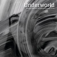 Underworld – Barbara Barbara, we face a shining future