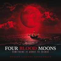 Různí interpreti – Four Blood Moons [Original Motion Picture Soundtrack]