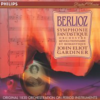 Orchestre Révolutionnaire et Romantique, John Eliot Gardiner – Berlioz: Symphonie fantastique