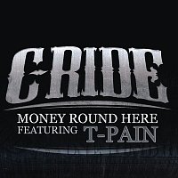C-Ride, T-Pain – Money Round Here