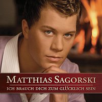 Matthias Sagorski – Ich Brauch Dich Zum Glucklich Sein
