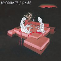 My Goodness – Islands