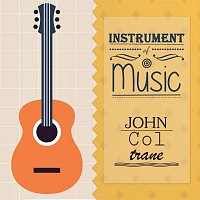 John Coltrane – Instrument Of Music