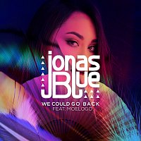 Jonas Blue, Moelogo – We Could Go Back