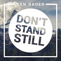 Ken Bauer – Don't Stand Still