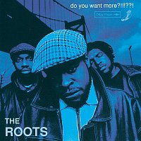 The Roots – Do You Want More?!!!??!