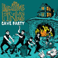 The Primitive Finks – Cave Party