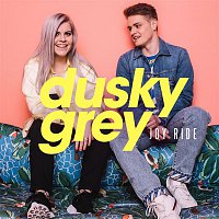 Dusky Grey – Joy Ride