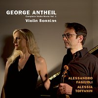 Alessandro Fagiuoli, Alessia Toffanin – Antheil: Complete Violin Music, Vol. 1