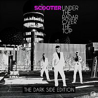 Scooter – Under The Radar Over The Top [The Dark Side Editon]