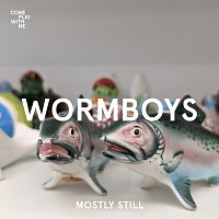 Wormboys – mostly still