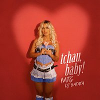 Mar.iana, DJ Batata – MTG tchau, baby!