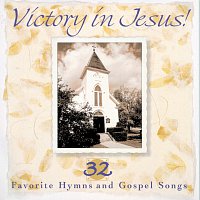 Různí interpreti – Victory In Jesus! 32 Favorite Hymns And Gospel Songs