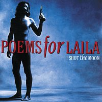 Poems For Laila – I Shot The Moon