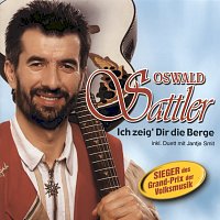 Oswald Sattler – Ich zeig' Dir die Berge