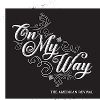 The American Revival – On My Way