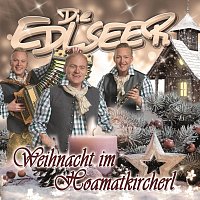 Die Edlseer – Weihnacht im Hoamatkircherl