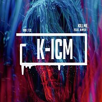 K-ICM, Kiper T – Kill Me