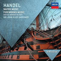 English Baroque Soloists, John Eliot Gardiner – Handel: Water Music; Fireworks Music