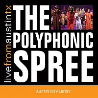 The Polyphonic Spree – Live From Austin TX