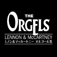 The Orgels, The Angel Whispers – The Orgels Lennon & McCartney