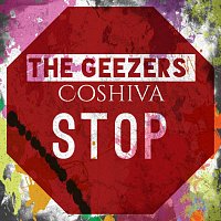 The Geezers, Coshiva – Stop