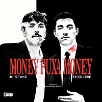 Joint One, Yung Juse – MONEYPUXAMONEY!