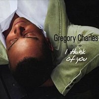 Gregory Charles – I Think Of You