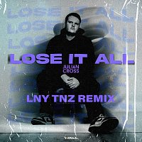 Julian Cross – Lose It All [LNY TNZ Remix]