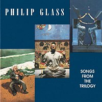 Philip Glass – Songs from The Trilogy