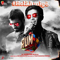 Anirudh Ravichander & Balan Kashmir – Holá Amigo (From "Rum")