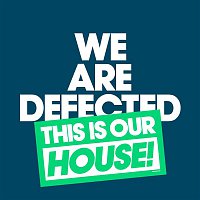Přední strana obalu CD We Are Defected. This Is Our House!