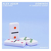 Alex Adair, Delayers, Samantha Harvey – Dominos [Acoustic]