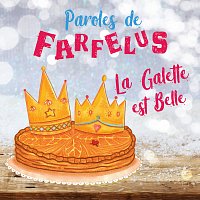 Paroles de Farfelus – La galette est belle