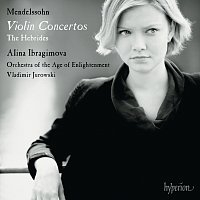 Alina Ibragimova, Orchestra of the Age of Enlightenment, Vladimir Jurowski – Mendelssohn: Violin Concerto in E Minor; Violin Concerto in D Minor