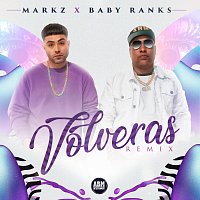Markz, Baby Ranks – Volveras [Remix]