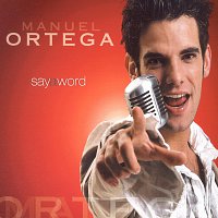 Manuel Ortega – Say A Word