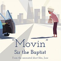 Sir The Baptist – Movin