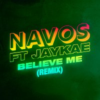 Navos, Jaykae – Believe Me [Remix]