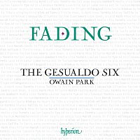 The Gesualdo Six, Owain Park – Fading: 9 Centuries of Choral Meditation & Reflection