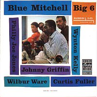 Blue Mitchell, Johnny Griffin, Curtis Fuller, Wynton Kelly, Philly Joe Jones – Big 6