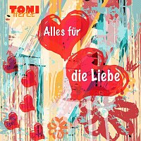 Toni Hertz – Alles für die Liebe