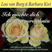 Lou Van Burg, Barbara Kist – Ich möchte dich so gern verwöhnen / Warte bis die Sonne wieder scheint