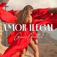 Grace Guillén – Amor Ilegal