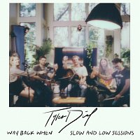 Tyler Dial – Way Back When [Slow and Low Sessions]