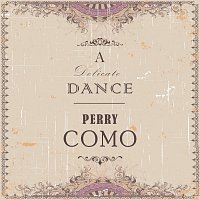 Perry Como – A Delicate Dance