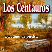 Los Centauros – La Cama De Piedra