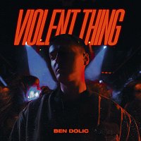 Ben Dolic, B-OK – Violent Thing